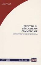Couverture du livre « Droit de la négociation commerciale » de Louis Vogel aux éditions Lawlex
