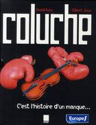 Couverture du livre « Coluche ; c'est l'histoire d'un manque.... » de David Kuhn et Gilbert Jouin aux éditions Le Marque Pages