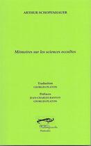 Couverture du livre « Memoires sur les sciences occultes » de Arthur Schopenhauer aux éditions Palimpseste