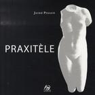 Couverture du livre « Praxitèle » de Jackie Pigeaud aux éditions Dilecta