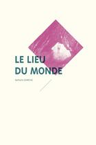 Couverture du livre « Le lieu du monde » de Nathalie Sonntag aux éditions Mediapop