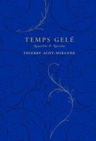 Couverture du livre « Temps gelé ; nouvelles & novellas » de Thierry Acot-Mirande aux éditions Monsieur Toussaint Louverture