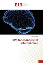 Couverture du livre « Irm fonctionnelle et schizophrenie » de Cherbal Adel aux éditions Editions Universitaires Europeennes