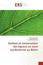 Couverture du livre « Gestion et conservation des ligneux en zone soudanienne au BENIN » de Houngnon, , Alfred aux éditions Editions Universitaires Europeennes