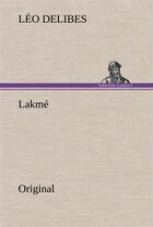 Couverture du livre « Lakme » de Delibes L aux éditions Tredition