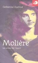 Couverture du livre « Molière, les armes de l'esprit » de Catherine Axelrad aux éditions Portaparole