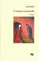 Couverture du livre « L'amour est paradis » de Mo Chaoui aux éditions Virgule Editions