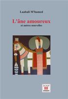 Couverture du livre « L'âne amoureux et autres nouvelles » de M'Hamed Laabali aux éditions Marsam