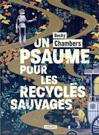 Couverture du livre « Histoires de moine et de robot Tome 1 : un psaume pour les recyclés sauvages » de Becky Chambers aux éditions L'atalante