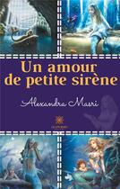 Couverture du livre « Un amour de petite sirène » de Alexandra Masri aux éditions Le Lys Bleu