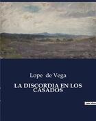 Couverture du livre « LA DISCORDIA EN LOS CASADOS » de Lope De Vega aux éditions Culturea