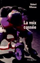 Couverture du livre « Voix cassee (la) » de Robert Villanua aux éditions Monhelios