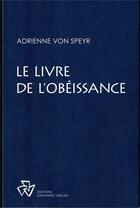 Couverture du livre « Le livre de l'obéissance » de Adrienne Von Speyr aux éditions Johannes Verlag Einsiedeln