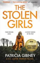 Couverture du livre « THE STOLEN GIRL - DETECTIVE LOTTIE PARKER » de Patricia Gibney aux éditions Sphere