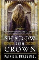 Couverture du livre « Shadow on the Crown » de Bracewell Patricia aux éditions Penguin Group Us