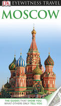 Couverture du livre « DK Eyewitness Travel Guide: Moscow » de Paul Schotsmans Marie-Genevieve Pinsart aux éditions Epagine