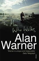 Couverture du livre « The Man Who Walks » de Alan Warner aux éditions Random House Digital