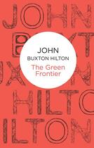 Couverture du livre « Green Frontier » de Hilton John Buxton aux éditions Macmillan Bello Digital