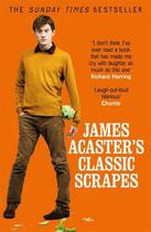 Couverture du livre « JAMES ACASTER''S CLASSIC SCRAPES » de James Acaster aux éditions Headline