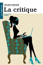 Couverture du livre « La critique » de Celine Forcier aux éditions Éditions Du Vermillon