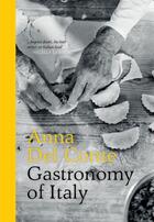 Couverture du livre « Gastronomy of Italy » de Anna Del Conte aux éditions Pavilion Books Company Limited
