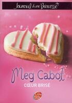 Couverture du livre « Journal d'une princesse t.9 ; coeur brisé » de Meg Cabot aux éditions Le Livre De Poche Jeunesse