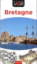 Couverture du livre « Guides voir : Bretagne » de Collectif Hachette aux éditions Hachette Tourisme