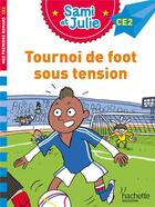 Couverture du livre « Sami et Julie Roman CE2 Tournoi de foot sous tension » de Bonte/De Mullenheim aux éditions Hachette Education