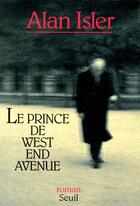 Couverture du livre « Le prince de West End avenue » de Alan Isler aux éditions Seuil