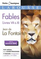 Couverture du livre « Fables, livres VII à XI » de Jean De La Fontaine aux éditions Larousse