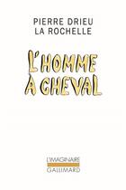Couverture du livre « L'homme à cheval » de Pierre Drieu La Rochelle aux éditions Gallimard