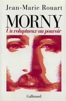 Couverture du livre « Morny, un voluptueux au pouvoir » de Jean-Marie Rouart aux éditions Gallimard
