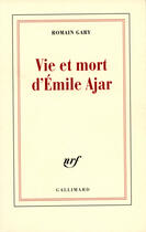 Couverture du livre « Vie et mort d'Emile Ajar » de Romain Gary aux éditions Gallimard