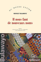 Couverture du livre « Il nous faut de nouveaux noms » de Bulawayo Noviolet aux éditions Gallimard