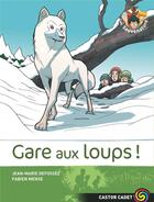 Couverture du livre « Les Sauvenature T.6 ; gare aux loups ! » de Jean-Marie Defossez et Fabien Mense aux éditions Pere Castor