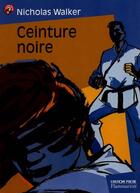 Couverture du livre « Ceinture noire - - roman, senior des 11/12ans » de Nicholas Walker aux éditions Flammarion