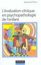 Couverture du livre « Manuel d'evaluation clinique en psychopathologie de l'enfant » de Djaouida Petot aux éditions Dunod