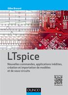Couverture du livre « LTspice IV ; nouvelles commandes et perfectionnement » de Gilles Brocard aux éditions Dunod