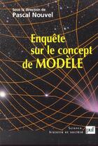 Couverture du livre « Enquête sur le concept de modèle » de Pascal Nouvel aux éditions Puf