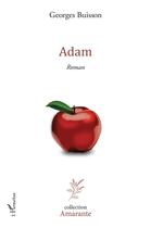 Couverture du livre « Adam » de Georges Buisson aux éditions L'harmattan