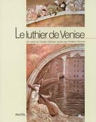 Couverture du livre « Le luthier de Venise » de Claude Clement et Frédéric Clément aux éditions Ecole Des Loisirs