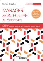 Couverture du livre « Manager son équipe au quotidien » de Bernard Diridollou aux éditions Eyrolles