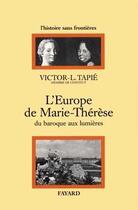 Couverture du livre « L'Europe de Marie-Thérèse ; du Baroque aux Lumières » de Victor-Lucien Tapie aux éditions Fayard