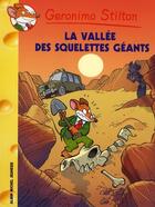 Couverture du livre « Geronimo Stilton T.38 ; la vallée des squelettes géants » de Geronimo Stilton aux éditions Albin Michel Jeunesse