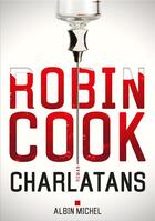 Couverture du livre « Charlatans » de Robin Cook aux éditions Albin Michel