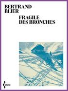 Couverture du livre « Fragile des bronches » de Bertrand Blier aux éditions Seghers