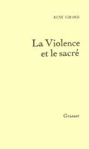 Couverture du livre « La violence et le sacré » de Rene Girard aux éditions Grasset