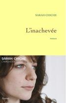 Couverture du livre « L'inachevée » de Sarah Chiche aux éditions Grasset