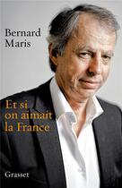Couverture du livre « Et si on aimait la France » de Bernard Maris aux éditions Grasset Et Fasquelle