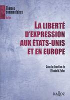 Couverture du livre « La liberte d'expression aux Etats-Unis et en Europe » de Etlisabeth Zoller aux éditions Dalloz